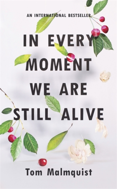 In Every Moment We Are Still Alive, Hardback Book