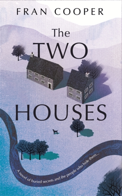 The Two Houses : a gripping novel of buried secrets and those who hide them, Hardback Book