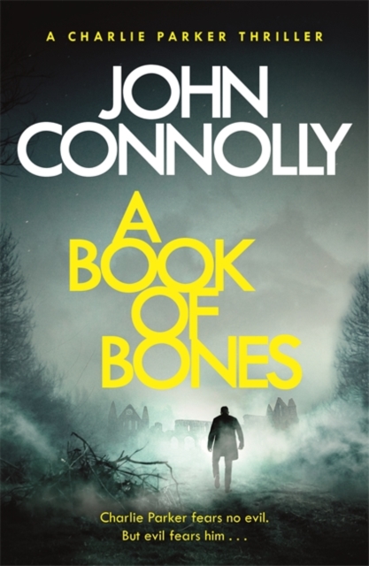 A Book of Bones : A Charlie Parker Thriller: 17.  From the No. 1 Bestselling Author of THE WOMAN IN THE WOODS, Paperback / softback Book