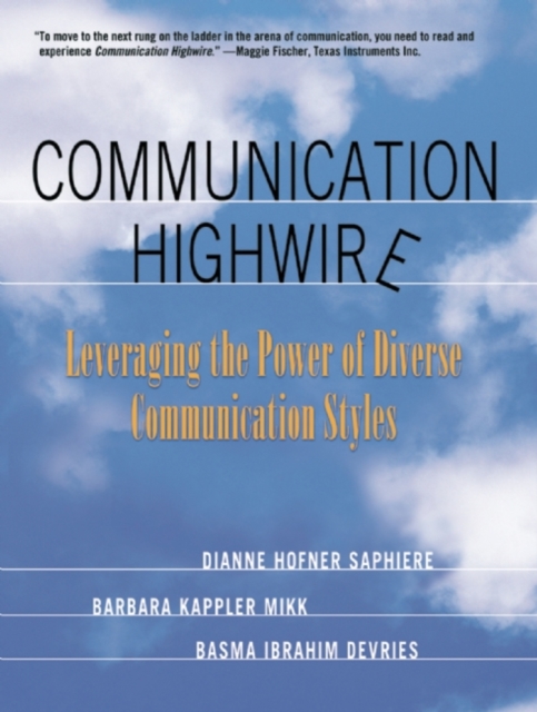 Communication Highwire : Leveraging the Power of Diverse Communication Styles, EPUB eBook