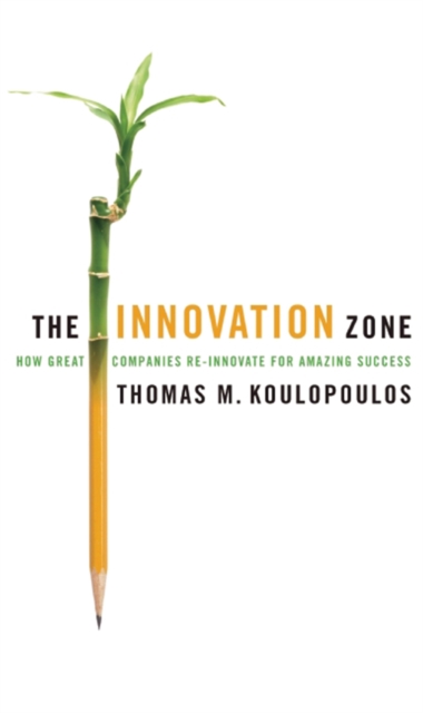 The Innovation Zone : How Great Companies Re-Innovate for Amazing Success, EPUB eBook