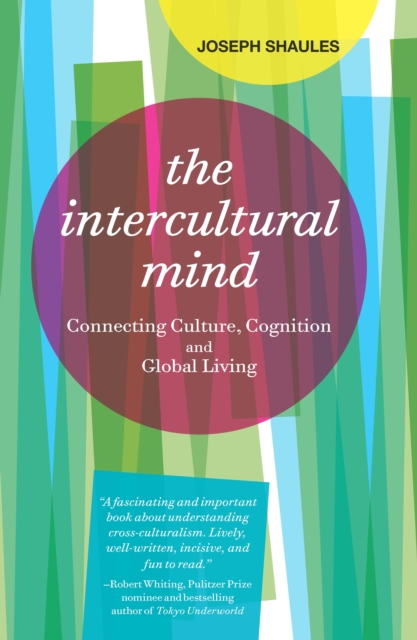 The Intercultural Mind : Connecting Culture, Cognition, and Global Living, EPUB eBook