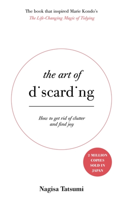 The Art of Discarding : How to get rid of clutter and find joy, Hardback Book