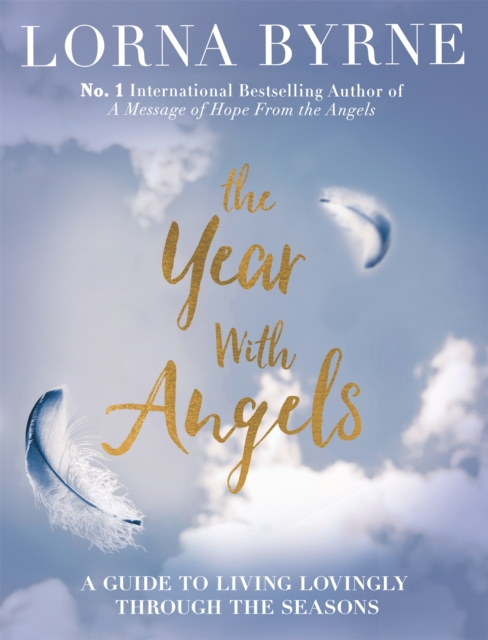 The Year With Angels : A guide to living lovingly through the seasons, Hardback Book