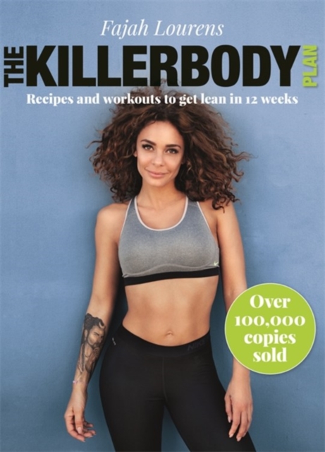 The Killerbody Plan : Recipes and workouts to get lean in 12 weeks, Paperback / softback Book