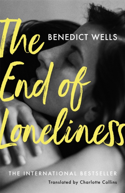 The End of Loneliness : The Dazzling International Bestseller, Paperback / softback Book