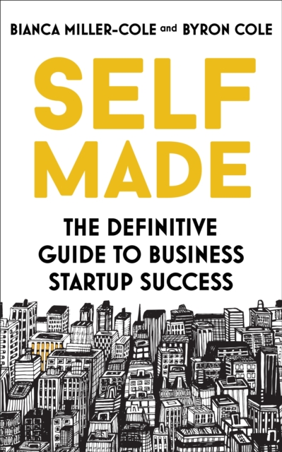 Self Made : The definitive guide to business startup success, EPUB eBook