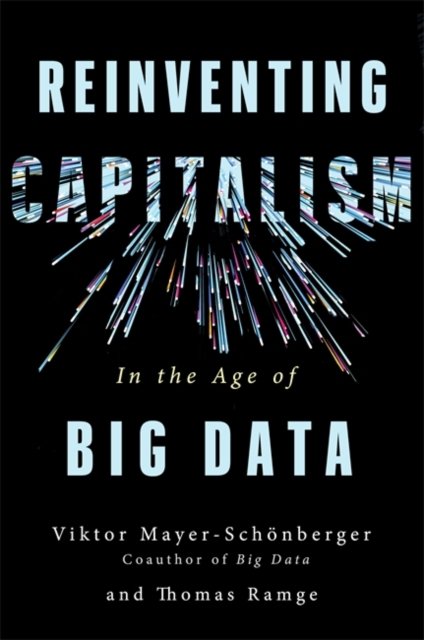 Reinventing Capitalism in the Age of Big Data, Hardback Book
