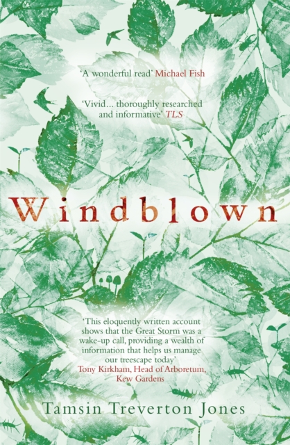 Windblown : Landscape, Legacy and Loss - The Great Storm of 1987, Paperback / softback Book