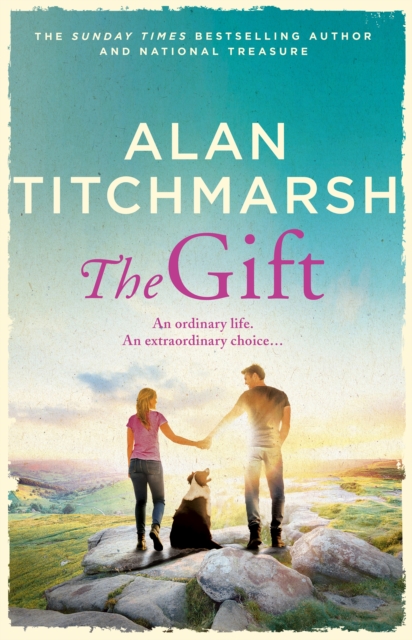 The Gift : The uplifting, moving summer read from bestseller and National Treasure Alan Titchmarsh, EPUB eBook