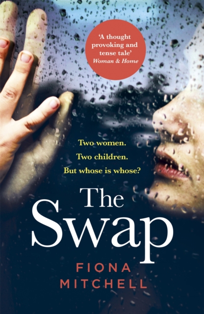 The Swap : Two women. Two children. But whose is whose?, Paperback / softback Book