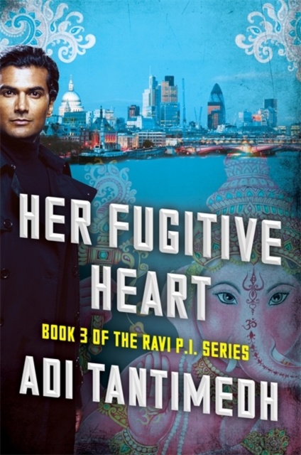 Her Fugitive Heart : Book 3 of the Ravi PI Series, Paperback / softback Book