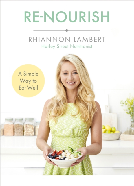 Re-Nourish : A Simple Way to Eat Well, Paperback / softback Book
