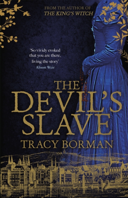 The Devil's Slave : the highly-anticipated sequel to The King's Witch, Hardback Book