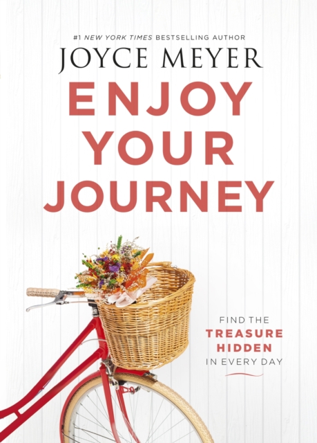 Enjoy Your Journey : Find the Treasure Hidden in Every Day, EPUB eBook