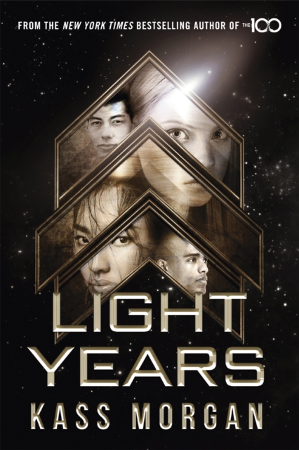 Light Years: the thrilling new novel from the author of The 100 series : Light Years Book One, Paperback / softback Book