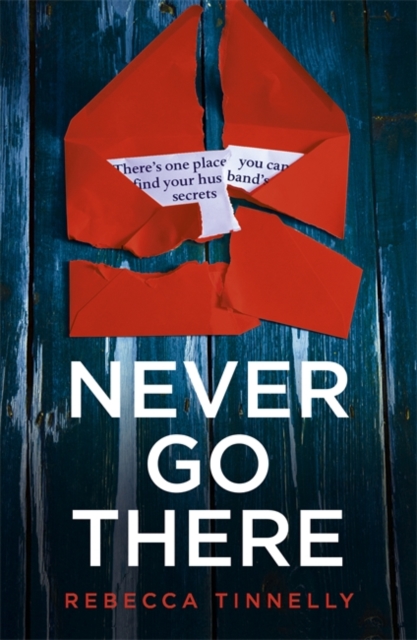 Never Go There : An addictively dark thriller with a shocking end!, Paperback / softback Book