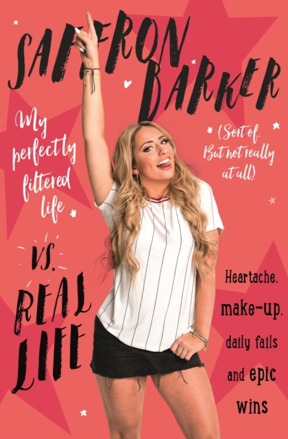 Saffron Barker Vs Real Life : My perfectly filtered life (Sort of. But not really at all), EPUB eBook