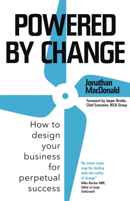 Powered by Change : How to design your business for perpetual success - THE SUNDAY TIMES BUSINESS BESTSELLER, Paperback Book