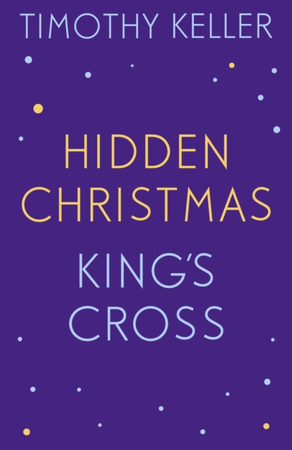Timothy Keller: King's Cross and Hidden Christmas, EPUB eBook
