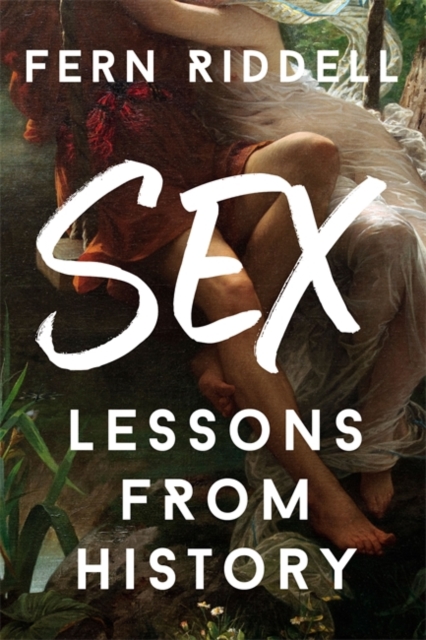Sex: Lessons From History, Hardback Book