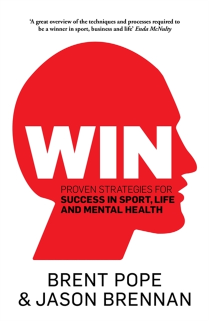 Win : Proven Strategies for Success in Sport, Life and Mental Health., Paperback / softback Book
