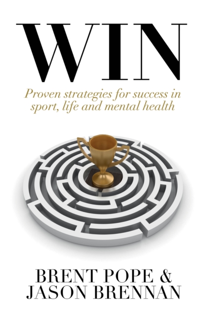 Win : Proven Strategies for Success in Sport, Life and Mental Health., EPUB eBook