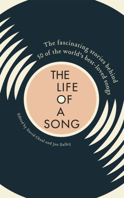 The Life of a Song Volume 1 : The fascinating stories behind 50 of the world's best-loved songs, EPUB eBook