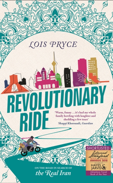 Revolutionary Ride : On the Road in Search of the Real Iran, Paperback / softback Book