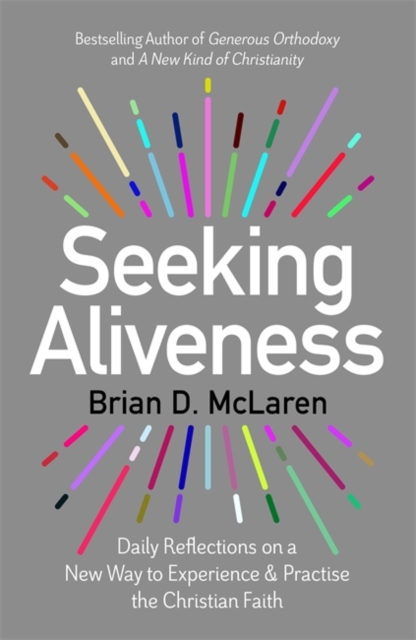 Seeking Aliveness : Daily Reflections on a New Way to Experience and Practise the Christian Faith, Hardback Book