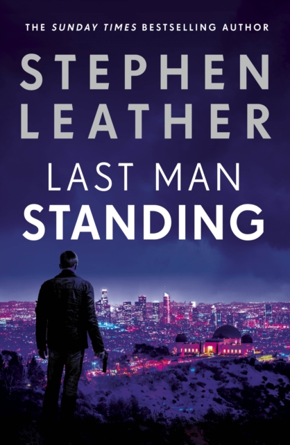 Last Man Standing : The explosive thriller from bestselling author of the Dan 'Spider' Shepherd series, EPUB eBook