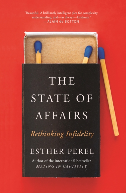 The State Of Affairs : Rethinking Infidelity - a book for anyone who has ever loved, EPUB eBook