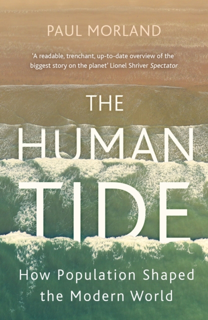 The Human Tide : How Population Shaped the Modern World, EPUB eBook