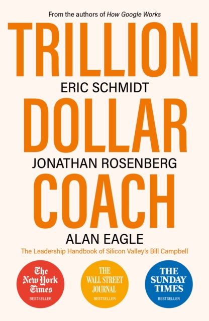Trillion Dollar Coach : The Leadership Handbook of Silicon Valley's Bill Campbell, EPUB eBook