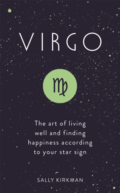 Virgo : The Art of Living Well and Finding Happiness According to Your Star Sign, Hardback Book