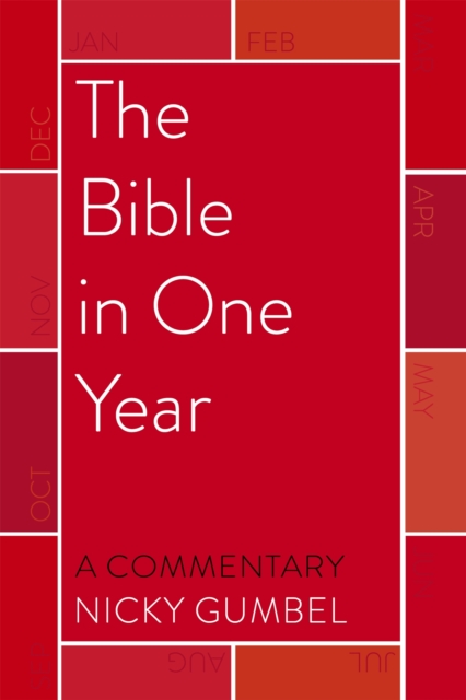 The Bible in One Year - a Commentary by Nicky Gumbel, Paperback / softback Book