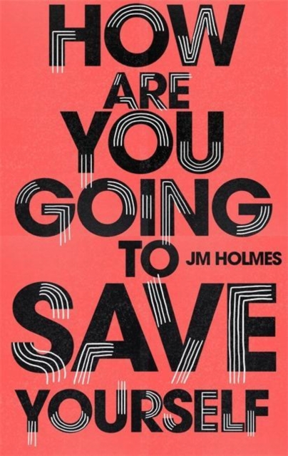 How Are You Going To Save Yourself, Paperback / softback Book