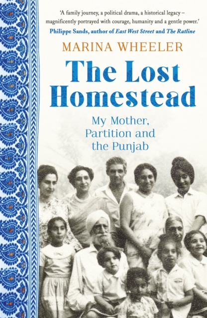 The Lost Homestead : My Mother, Partition and the Punjab, Hardback Book