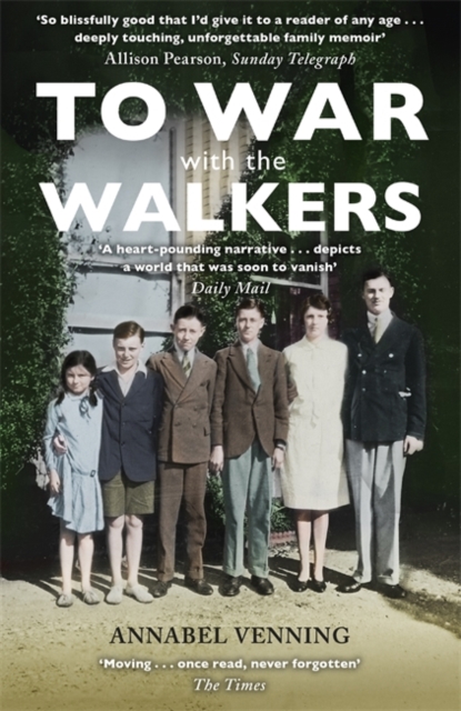 To War With the Walkers : One Family's Extraordinary Story of the Second World War, Paperback / softback Book