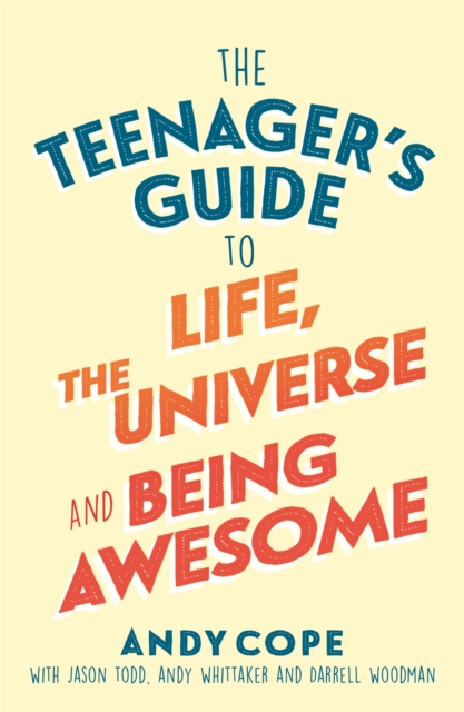 The Teenager's Guide to Life, the Universe and Being Awesome, Paperback / softback Book