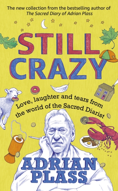 Still Crazy : Love, laughter and tears from the world of the Sacred Diarist, EPUB eBook