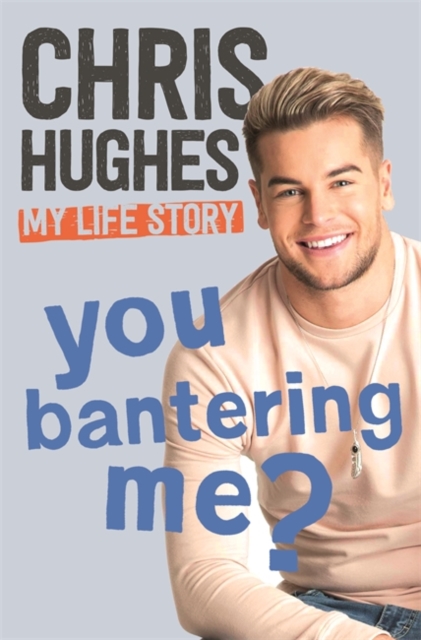 You Bantering Me? : The life story of Love Island's biggest star, Hardback Book