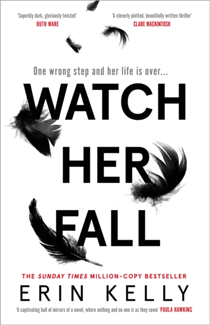 Watch Her Fall : A deadly rivalry with a killer twist! The absolutely gripping new thriller from the million-copy bestseller about friendships, secrets and lies for 2022, Hardback Book