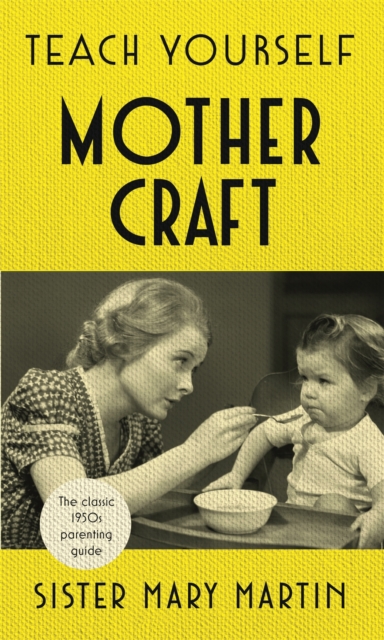 Teach Yourself Mothercraft, Hardback Book