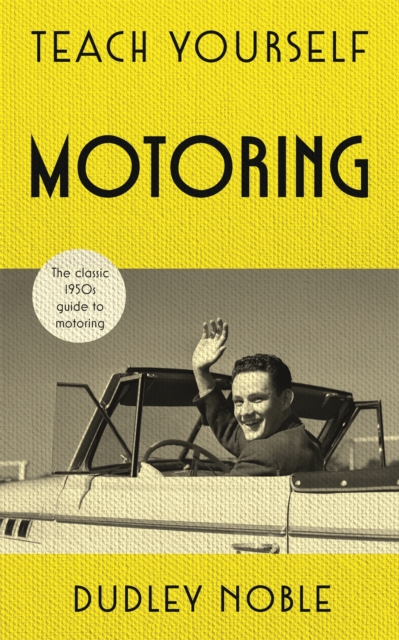 Teach Yourself Motoring : The perfect Father's Day Gift for 2018, Hardback Book