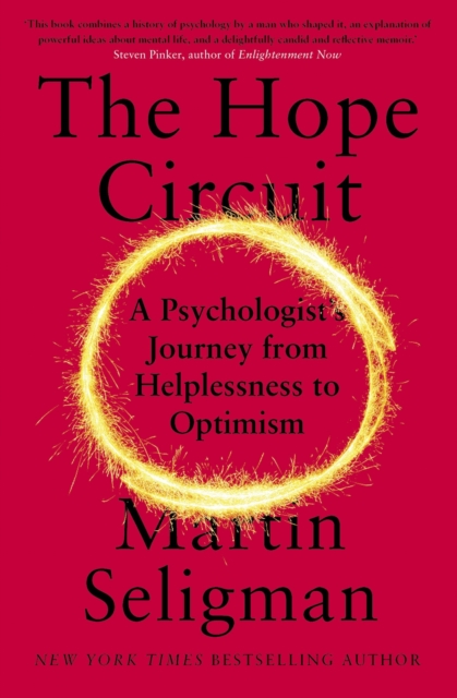 The Hope Circuit : A Psychologist's Journey from Helplessness to Optimism, EPUB eBook