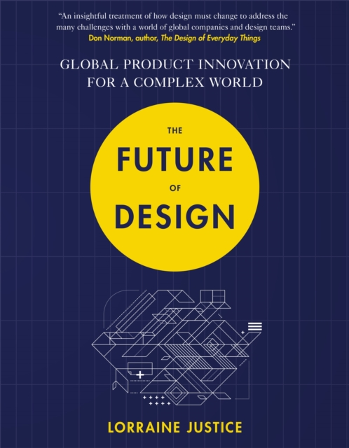 The Future of Design : Global Product Innovation for a Complex World, Paperback / softback Book