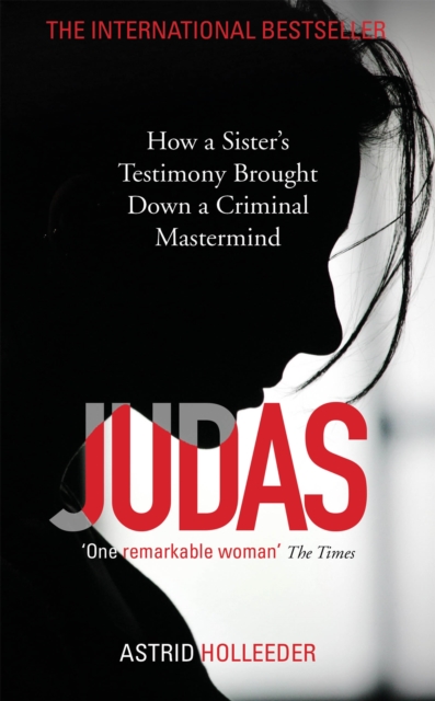 Judas : How a Sister's Testimony Brought Down a Criminal Mastermind, Paperback / softback Book