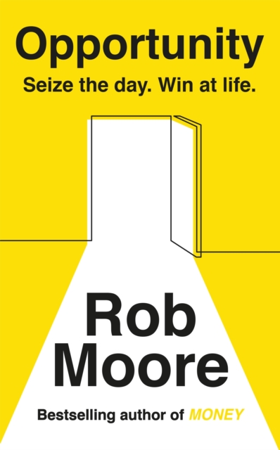 Opportunity : Seize The Day. Win At Life., Paperback / softback Book