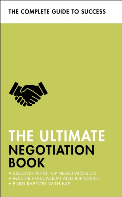 The Ultimate Negotiation Book : Discover What Top Negotiators Do; Master Persuasion and Influence; Build Rapport with NLP, EPUB eBook